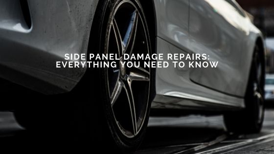 Side Panel Damage Repairs Everything You Need to Know